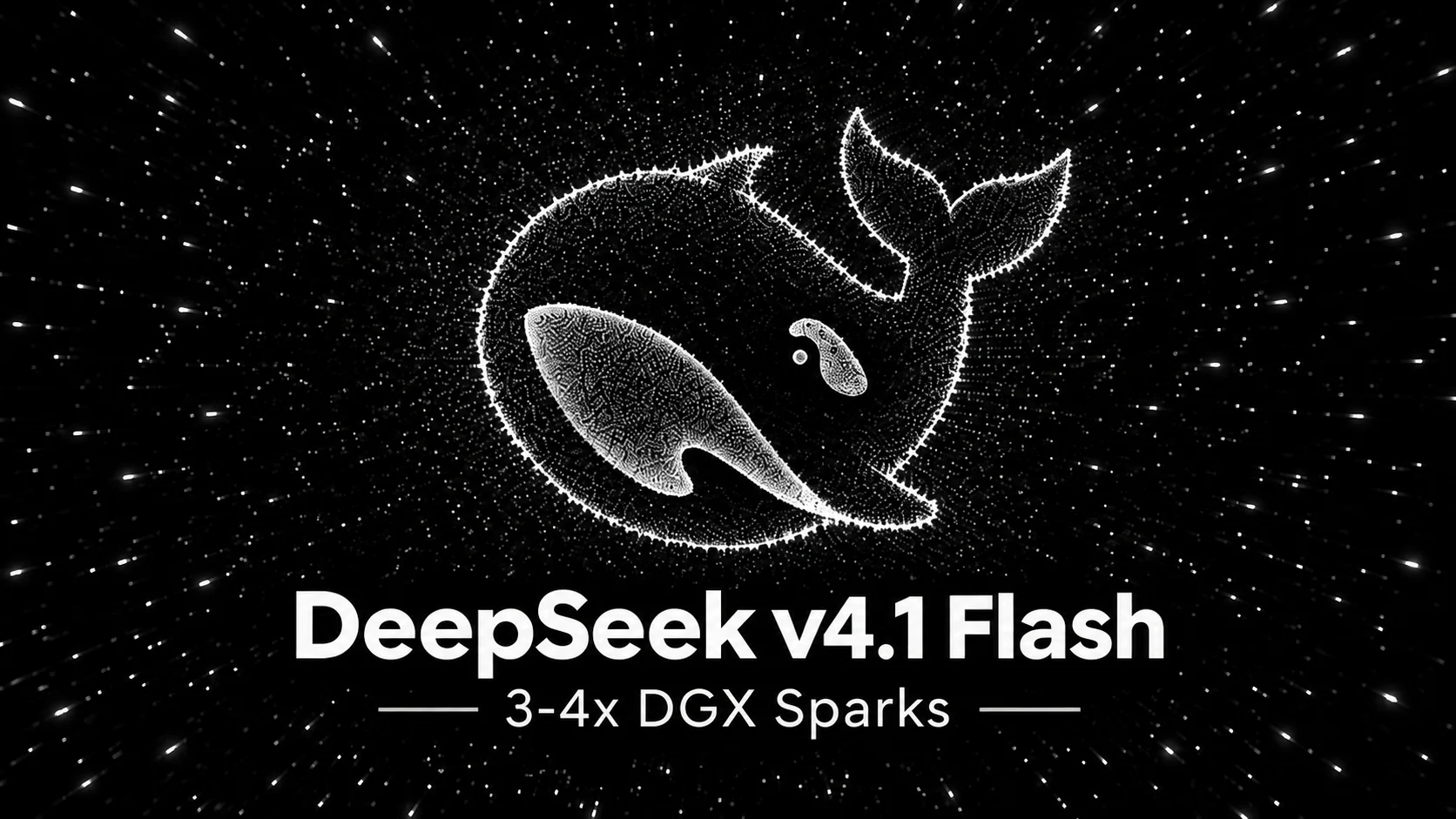 DeepSeek V4.1 Flash on 3-4x DGX Sparks: the DeepSeek whale drawn in white points on a field of stars